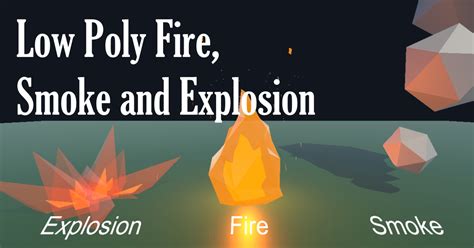 Low Poly Fire, Smoke and Explosion | 3D | Unity Asset Store