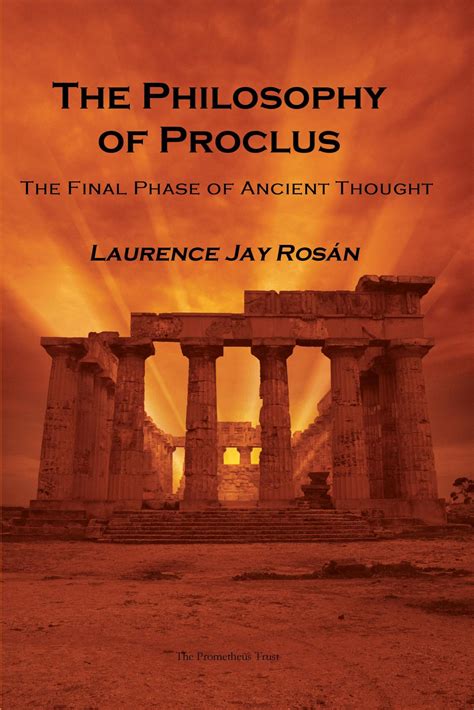 The Philosophy of Proclus, the Final Phase of Ancient Thought – The