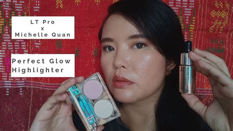 Lt Pro X Michelle Quan Perfect Glow Highlighter Youtube