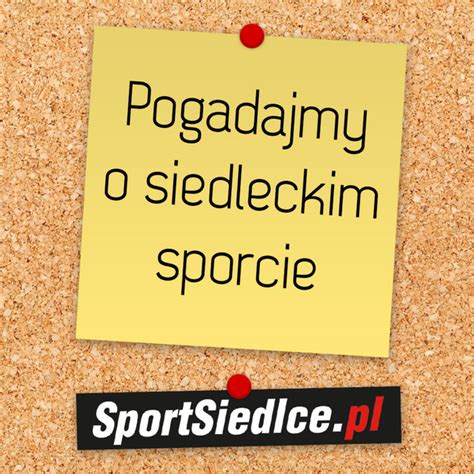 Pogadajmy O Siedleckim Sporcie Podcast On Spotify