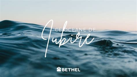 Ce Oceane De Iubire Bethel Wien YouTube