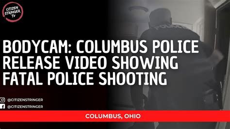 Columbus Police Release Bodycam Of Fatal Shooting Youtube