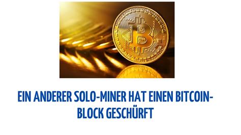 Ein Anderer Solo Miner Hat Einen Bitcoin Block Gesch Rft Youtube