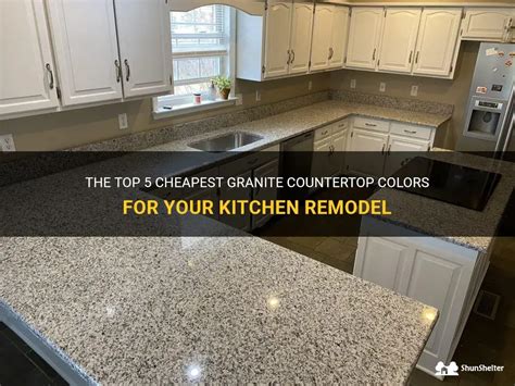 The Top 5 Cheapest Granite Countertop Colors For Your Kitchen Remodel