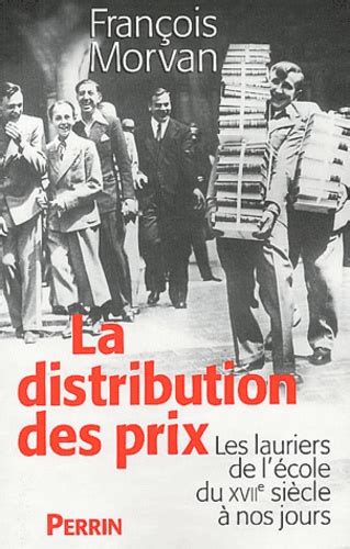 La Distribution Des Prix Les Lauriers De De Fran Ois Morvan Livre