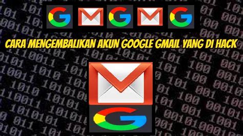 Cara Mengembalikan Akun Google Gmail Yang Di Hack Youtube