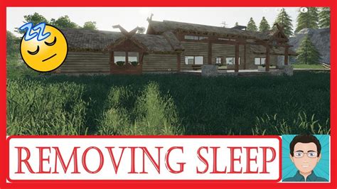 How To Remove The Farmhouse Sleep Trigger From Farming Simulator 19