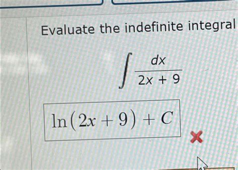 Solved Evaluate The Indefinite Integral∫﻿﻿dx2x9