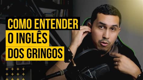 Como Entender O Ingl S Falado Pelos Nativos Youtube