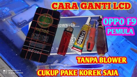 Cara Ganti Lcd Oppo F Pemula Alat Seadanya Youtube