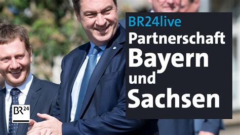 BR24live Strategische Partnerschaft Bayern Und Sachsen Tagen In