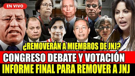 🔴en Vivo Congreso Debate Y VotaciÓn Informe Final Contra Jnj