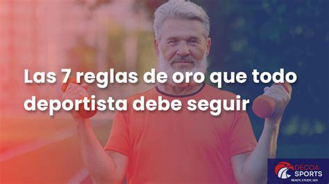 Las 7 Reglas De Oro Que Todo Deportista Debe Seguir Decoasports