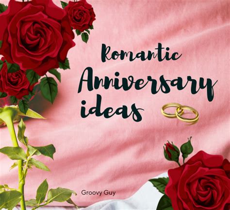 30 Romantic Anniversary Ideas to Make Your Spouse Swoon - Groovy Guy Gifts