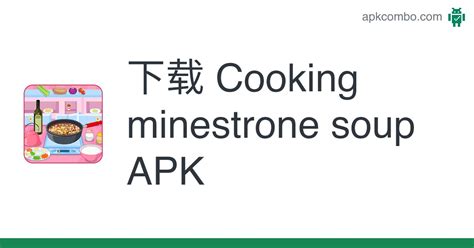 Cooking minestrone soup APK Android Game 免费下载