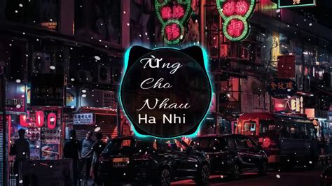 Từng Cho Nhau phien ban Ha Nhi remix Cafe dang lam ta tham cay