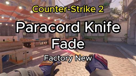 Paracord Knife Fade Factory New Fn Skin Showcase