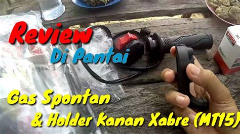 Review Gas Spontan Holder Kanan Xabre MT15 YouTube