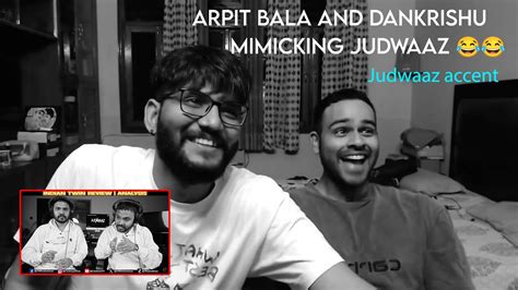 Arpit Bhala And Dank Rishu Mimic Judwaaz TV YouTube