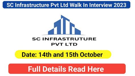 Sc Infrastruture Pvt Ltd Walk In Interview 2023 Date 14th And 15th October Civil Engineer