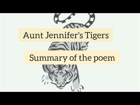 Summary Of The Poem Aunt Jennifer S Tigers Youtube