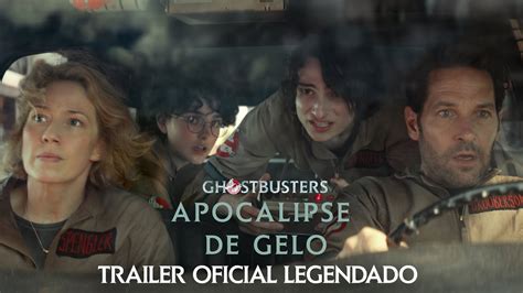 Ghostbusters Apocalipse De Gelo Trailer Oficial Legendado YouTube