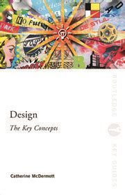 Design: The Key Concepts - 1st Edition - Catherine McDermott - Routled