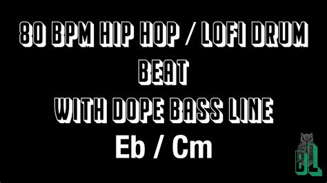 80 Bpm Hip Hop Lofi Drum Beat With Dope Bass Line Eb Cm Youtube