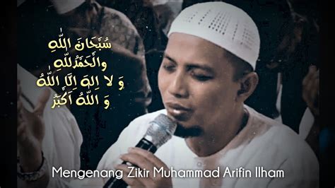 Zikir Tasbih Tahmid Tahlil Dan Takbir Kh Muhammad Arifin Ilham Youtube