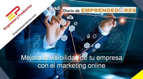 Mejora La Visibilidad De Tu Empresa Con El Marketing Online