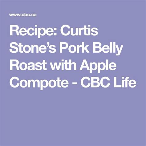 Recipe Curtis Stone S Pork Belly Roast With Apple Compote Cbc Life Recipe Pork Belly