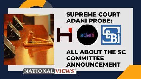 Supreme Court Adani Probe All About Sc Committee Announcement