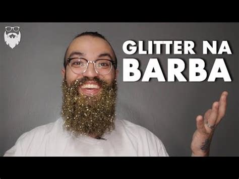 BARBISTASBRASIL EP20 GLITTER NA BARBA YouTube