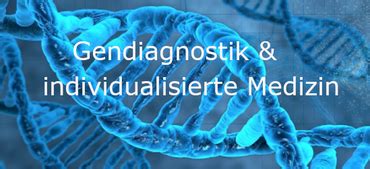 Ethik Und Geschichte Der Medizin Gendiagnostik Individualisierte