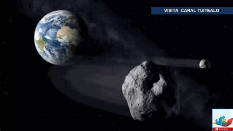 Asteroide Potencialmente Peligroso Se Acerca A La Tierra Dice Nasa Youtube