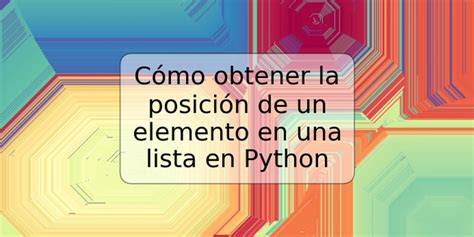 Cómo obtener la posición de un elemento en una lista en Python TRSPOS