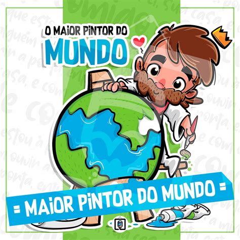 Maior Pintor Do Mundo Kafofu Criativo