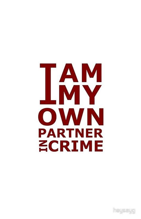 I Am My Own Partner In Crime Red Ver Single Partner Redbubble