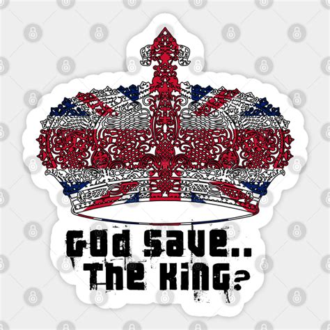 God Save The King King Of England Sticker Teepublic