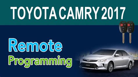 2017 Toyota Camry Remote Programming YouTube