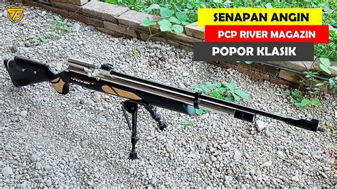 SENAPAN ANGIN PCP RIVER KLASIK MAGAZIN YouTube