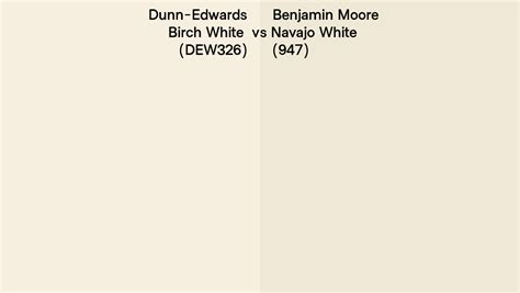 Dunn Edwards Birch White DEW326 Vs Benjamin Moore Navajo White 947