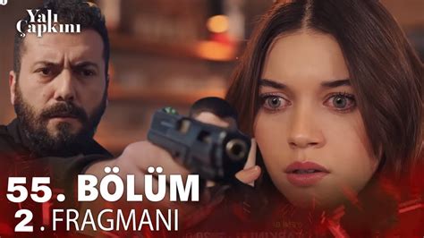 Yalı Çapkını 55 Bölüm 2 Fragman Seyran Ölecek Mi YouTube