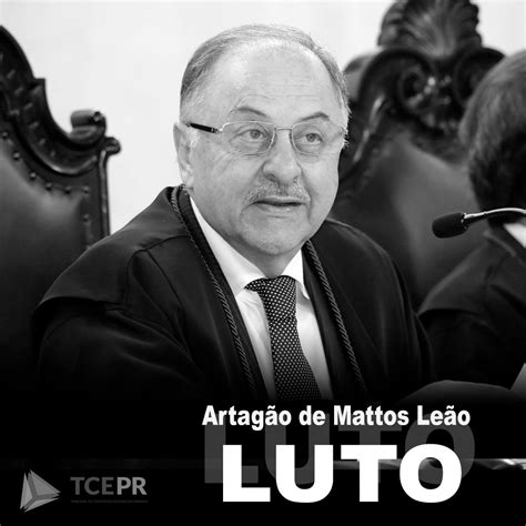 Nota De Falecimento Do Conselheiro Aposentado Artag O De Mattos Le O