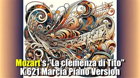 Mozart S La Clemenza Di Tito K Marcia Piano Version Youtube