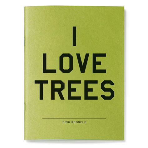 I Love Trees — Erik Kessels