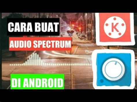 CARA MEMBUAT AUDIO SPECTRUM DI ANDROID YouTube