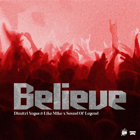 Dimitri Vegas Like Mike Sound Of Legend Believe Extended Mix