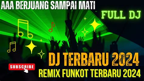 Dj Terbaru Remix Funkot Terbaru Dj Aaa Berjuang Sampai