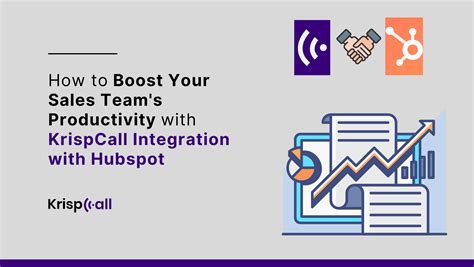 Boost Sales Teams Productivity With KrispCall Hubspot Integration